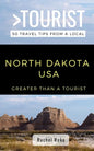 Greater Than a Tourist- North Dakota USA: 50 Travel Tips from a Local - Paperback