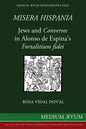 Misera Hispania: Jews and Conversos in Alonso de Espina's Fortalitium Fidei - Paperback