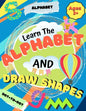 Learn the Alphabet and Draw Shapes: Children's Activity Book: Shapes, Lines and Letters Ages 3+: A Beginner Kids Tracing and Writing Practice Workbook - Paperback
