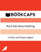 Much Ado About Nothing In Plain and Simple English: (A Modern Translation and the Original Version) - Paperback