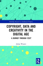 Copyright, Data and Creativity in the Digital Age: A Journey Through Feist - Paperback
