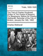 The Trial of Charles Southwell, (Editor of the Oracle of Reason) for Blasphemy, Before Sir Charles Wetheralll, Recorder of the City of Briston, Januar - Paperback