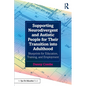 Supporting Neurodivergent and Autistic People for Their Transition into Adulthood: Blueprints for Education, Training, and Employment - Paperback