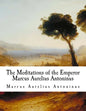 The Meditations of the Emperor Marcus Aurelius Antoninus: The Meditations - Paperback