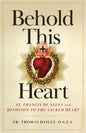 Behold This Heart: St. Francis de Sales and Devotion to the Sacred Heart - Paperback