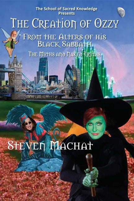 The Creation of Ozzy from the Alters of His Black Sabbath - The Myths and Naked Truths - Paperback