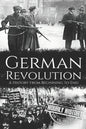 German Revolution: A History from Beginning to End - Paperback