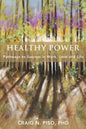 Healthy Power: Pathways to Success in Work, Love and Life - Paperback
