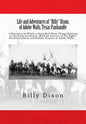 Life and Adventures of "Billy" Dixon, of Adobe Walls, Texas Panhandle: A Narrative in Which is Described Many Things Relating to the Early Southwest, - Paperback