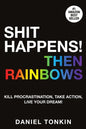 Shit Happens, Then Rainbows - Paperback