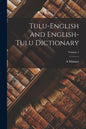 Tulu-English and English-Tulu Dictionary; Volume 1 - Paperback