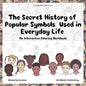 The Secret History of Popular Symbols Used in Everyday Life: An Interactive Coloring Workbook - Paperback