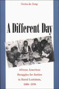 A Different Day: African American Struggles for Justice in Rural Louisiana, 1900-1970 - Paperback
