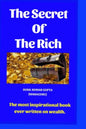 The secret of the rich: The most inspirational book ever written on wealth. - Paperback