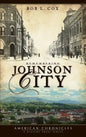 Remembering Johnson City - Hardcover