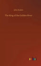 The King of the Golden River - Hardcover
