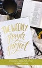 The Weekly Prayer Project: A Challenge to Journal, Pray, Reflect, and Connect with God - Hardcover