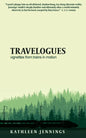 Travelogues: Vignettes from Trains In Motion - Paperback