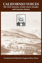 Californio Voices: The Oral Memoirs of José María Amador and Lorenzo Asisara Volume 3 - Paperback