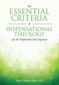 The Essential Criteria of Dispensational Theology for the Professional and Layperson - Paperback