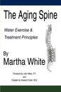 The Aging Spine: Water Exercise & Treatment Principles - Paperback