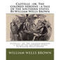 Clotelle; or, The colored heroine; a tale of the southern states. By: William Wells Brown - Paperback