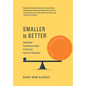 Smaller is Better: Using Small Autonomous Teams to Drive the Future of Enterprise - Hardcover