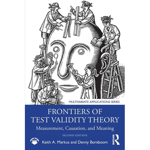 Frontiers of Test Validity Theory: Measurement, Causation, and Meaning - Paperback