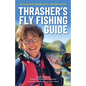Thrasher's Fly Fishing Guide: An Essential Handbook for All Skill Levels - Hardcover