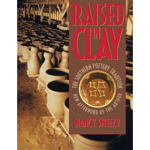 Raised in Clay: The Southern Pottery Tradition - Paperback