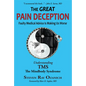The Great Pain Deception: Faulty Medical Advice Is Making Us Worse - Paperback