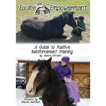 Equine Empowerment: A Guide To Positive Reinforcement Training - Paperback