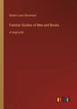 Familiar Studies of Men and Books: in large print - Paperback