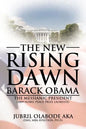 The New Rising Dawn Barack Obama: The Messianic President - Paperback