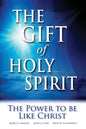 The Gift of Holy Spirit: The Power to Be Like Christ - Paperback
