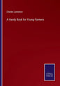 A Handy Book for Young Farmers - Paperback
