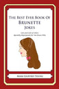 The Best Ever Book of Brunette Jokes: Lots and Lots of Jokes Specially Repurposed for You-Know-Who - Paperback