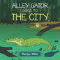 Alley Gator Goes to the City - Paperback