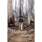 Halfway Home: The Story of a Father and Son Hiking the Pacific Crest Trail - Paperback