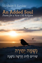 An Added Soul: Poems for a New Old Religion (bilingual English/Hebrew edition) - Paperback