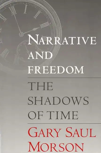 Narrative and Freedom: The Shadows of Time - Paperback