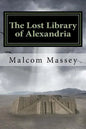 The Lost Library of Alexandria: The Martin Culver Series - Paperback