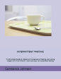 Intermittent Fasting: The Simplest Guide to Master all the secrets of Fasting and Losing weight with intermittent + alternate-day+ and extended fastin - Paperback