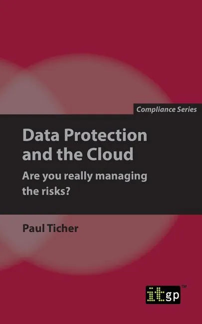Data Protection and the Cloud - Are you really managing the risks? - Paperback