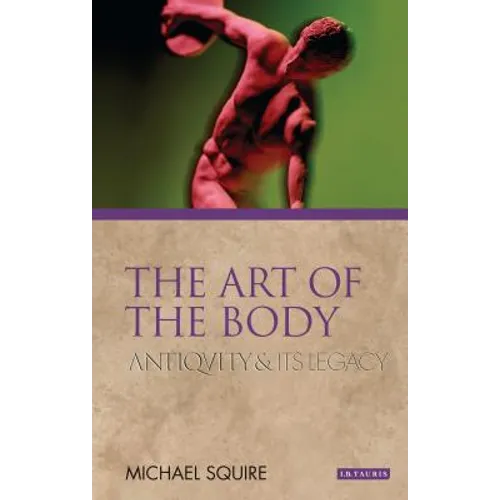 The Art of the Body: Antiquity and its Legacy - Paperback