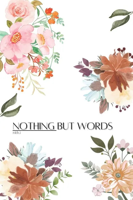 Nothing But Words by nkhi - Paperback