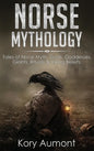 Norse Mythology: Tales of Norse Myth, Gods, Goddesses, Giants, Rituals & Viking Beliefs - Hardcover
