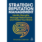 Strategic Reputation Management: Identify Strengths, Manage Performance and Protect Your Brand - Paperback