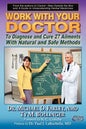 Work with Your Doctor to Diagnose and Cure 27 Ailments with Natural and Safe Methods - Paperback