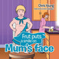 Frut puts a smile on Mum's face - Paperback